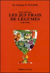 Votre santé par les jus frais de légumes et de fruits